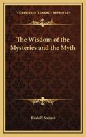 The Wisdom of the Mysteries and the Myth