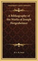 A Bibliography of the Works of Joseph Hergesheimer
