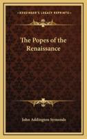 The Popes of the Renaissance