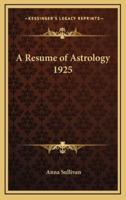 A Resume of Astrology 1925