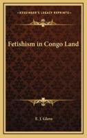 Fetishism in Congo Land