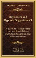 Hypnotism and Hypnotic Suggestion V4