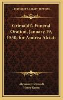Grimaldi's Funeral Oration, January 19, 1550, for Andrea Alciati