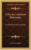 A Plea for a Spiritual Philosophy