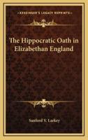 The Hippocratic Oath in Elizabethan England