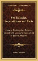 Sex Fallacies, Superstitions and Facts