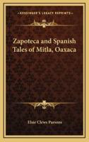 Zapoteca and Spanish Tales of Mitla, Oaxaca