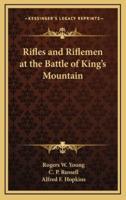 Rifles and Riflemen at the Battle of King's Mountain