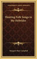 Hunting Folk Songs in the Hebrides