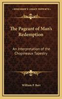 The Pageant of Man's Redemption