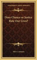 Does Chance or Justice Rule Our Lives?