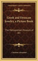 Greek and Etruscan Jewelry, a Picture Book
