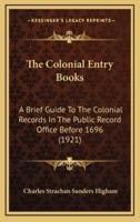 The Colonial Entry Books