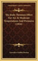 The Joule-Thomson Effect For Air At Moderate Temperatures And Pressures (1916)