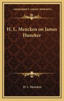 H. L. Mencken on James Huneker