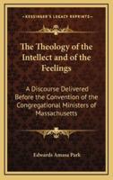 The Theology of the Intellect and of the Feelings