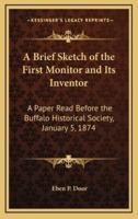 A Brief Sketch of the First Monitor and Its Inventor