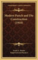 Modern Punch and Die Construction (1910)