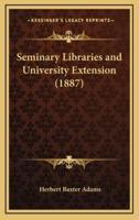 Seminary Libraries and University Extension (1887)