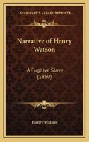 Narrative of Henry Watson