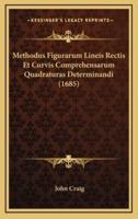 Methodus Figurarum Lineis Rectis Et Curvis Comprehensarum Quadraturas Determinandi (1685)