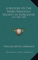 A History of the Third Religious Society in Dorcester