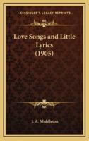 Love Songs and Little Lyrics (1905)
