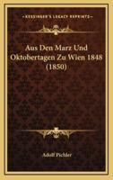 Aus Den Marz Und Oktobertagen Zu Wien 1848 (1850)