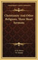 Christianity And Other Religions, Three Short Sermons