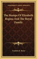 The Stamps Of Elizabeth Regina And The Royal Family