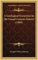 A Geological Excursion In The Grand Canyon District (1909)