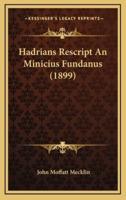 Hadrians Rescript An Minicius Fundanus (1899)