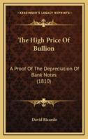 The High Price Of Bullion