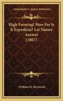 High Farming! How Far Is It Expedient? Let Nature Answer (1867)