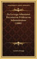 De Lycvrgo Atheniensi Pecvniarvm Pvblicarvm Administratore (1880)