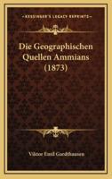 Die Geographischen Quellen Ammians (1873)