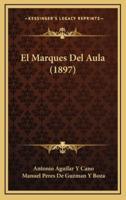 El Marques Del Aula (1897)