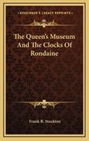 The Queen's Museum And The Clocks Of Rondaine