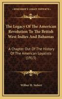 The Legacy Of The American Revolution To The British West Indies And Bahamas
