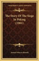 The Story Of The Siege In Peking (1901)