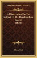 A Dissertation On The Subject Of The Herefordshire Beacon (1822)