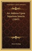 An Address Upon Injurious Insects (1845)