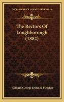 The Rectors Of Loughborough (1882)