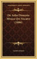 De Aelio Dionysio Mvsico Qvi Vocatvr (1886)