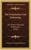 Die Protestation Und Entlassung