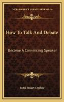 How To Talk And Debate