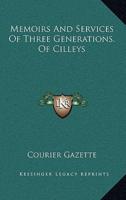Memoirs And Services Of Three Generations. Of Cilleys