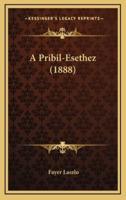 A Pribil-Esethez (1888)