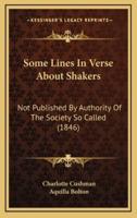 Some Lines In Verse About Shakers
