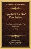 Legends Of The Pike's Peak Region